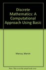 Discrete Mathematics A Computational Approach Using Basic