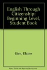 English Through Citizenship Beginning Level Student Book