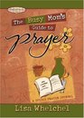 The Busy Mom's Guide to Prayer A Guided Prayer Journal