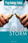 Psychology Today: Calming the Anger Storm (Psychology Today Here to Help)