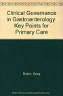 Clinical Governance in Gastroenterology Key Points for Primary Care