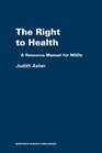 The Right to Health A Resource Manual for NGOs