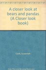 A closer look at bears and pandas