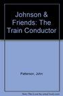 Johnson  Friends The Train Conductor