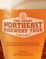 The Great Northeast Brewery Tour Tap Into the Best Craft Breweries in New England and the MidAtlantic That You Must Visit
