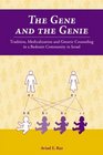 The Gene and the Genie Tradition Medicalization and Genetic Counseling in a Bedouin Community in Israel