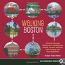 Walking Boston 34 Tours Through Beantown's Cobblestone Streets Historic Districts Ivory Towers and New Waterfront