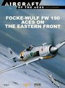 FOCKEWULF FW 190 ACES ON THE EASTERN FRONT