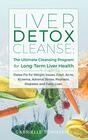 Liver Detox Cleanse The Ultimate Cleansing Program for LongTerm Liver Health Detox Fix for Weight Issues Gout Acne Eczema Adrenal Stress Psoriasis Diabetes and Fatty Liver