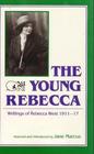 The Young Rebecca  Writings of Rebecca West 191117