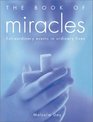 The Book of Miracles Extraordinary Events in Ordinary Lives