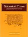 Nahuatl As Written Lessons in Older Written Nahuatl With Copious Examples and Texts