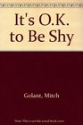 It's OK to Be Shy