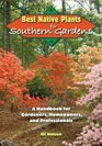 Best Native Plants for Southern Gardens A Handbook for Gardeners Homeowners and Professionals