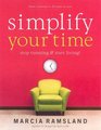 Simplify Your Time Stop Running  Start Living