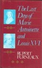 Last Days of Marie Antoinette and Louis XVI