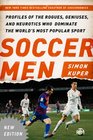 Soccer Men Profiles of the Rogues Geniuses and Neurotics Who Dominate the World's Most Popular Sport
