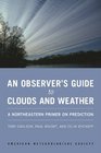 An Observer's Guide to Clouds and Weather A Northeastern Primer on Prediction