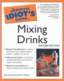 Complete Idiot's Guide to Mixing Drinks 2E