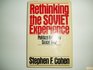 Rethinking the Soviet Experience Politics and History Since 1917