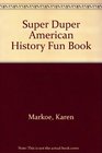Super Duper American History Fun Book