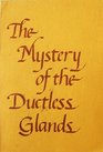 The Mystery of the Ductless Glands