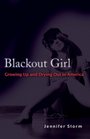 Blackout Girl Growing Up and Drying Out in America