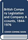 British Company Legislation and Company Accounts 18441976