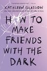 How to Make Friends with the Dark