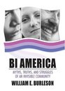 Bi America Myths Truths And Struggles Of An Invisible Community