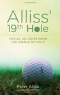 Alliss' 19th Hole: Trivial Delights from the World of Golf