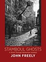 Stamboul Ghosts A Stroll Through Bohemian Istanbul