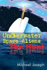 Underwater Space Aliens The Hunt