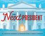 The Next President The Unexpected Beginnings and Unwritten Future of America's Presidents