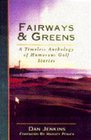 Fairways and Greens  A Timeless Anthology of Golf Stories