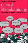 Cultural Misunderstandings  The FrenchAmerican Experience