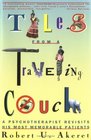 Tales from a Traveling Couch A Psychotherapist Revisits His Most Memorable Patients