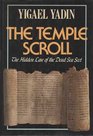 The Temple Scroll The Hidden Law of the Dead Sea Sect