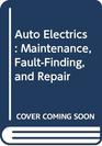 Auto Electrics Maintenance FaultFinding and Repair