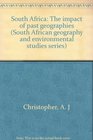 South Africa The impact of past geographies