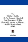The Salisbury Guide Or An Account Historical And Descriptive Of The Objects Of Interest In Salisbury And Its Neighborhood