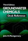 Groundwater Chemicals Desk Reference 3rd Edition
