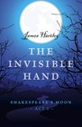 The Invisible Hand Shakespeare's Moon Act I
