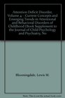 Attention Deficit Disorder Volume 4  Current Concepts and Emerging Trends in Attentional and Behavioral Disorders of Childhood Book Supplement to the Journal of Child Psychology and Psychiatry No