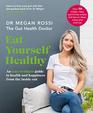 The Gut Health Doctor An easytodigest guide to health from the inside out