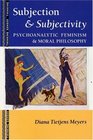 Subjection  Subjectivity Psychoanalytic Feminism  Moral Philosophy