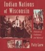 Indian Nations of Wisconsin Histories of Endurance and Renewal