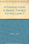 A Practical Guide to Beauty Therapy For Nvq Level 2