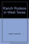 Ranch Rodeos in West Texas