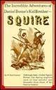 The Incredible Adventures of Daniel Boone's Kid Brother Squire